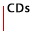 CDs